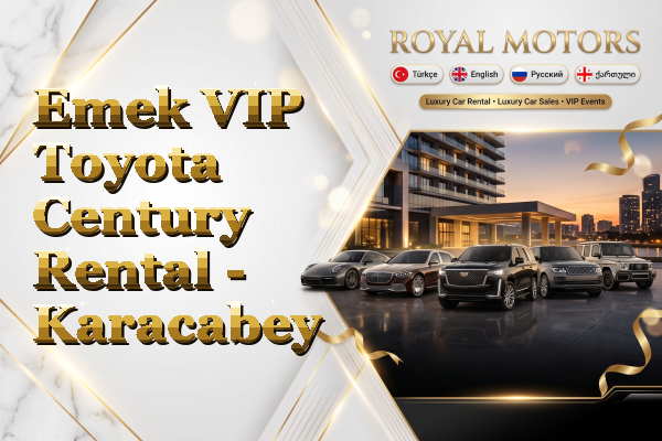 Emek VIP Toyota Century Rental - Karacabey