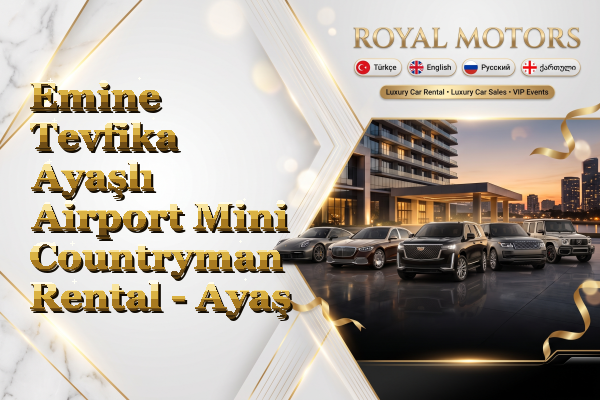 Emine Tevfika Ayaşlı Airport Mini Countryman Rental - Ayaş
