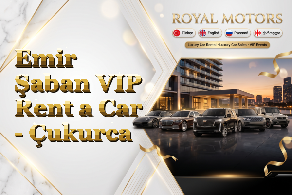 Emir Şaban VIP Rent a Car - Çukurca