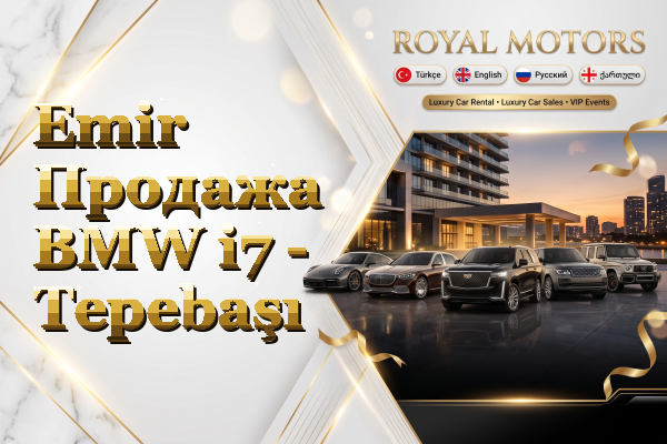 Emir Продажа BMW i7 - Tepebaşı