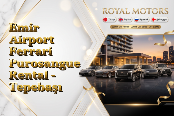 Emir Airport Ferrari Purosangue Rental - Tepebaşı