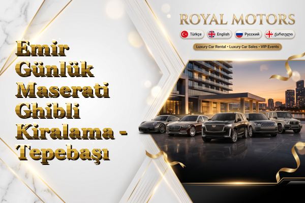 Emir Günlük Maserati Ghibli Kiralama - Tepebaşı