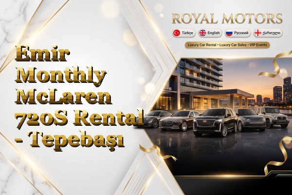 Emir Monthly McLaren 720S Rental - Tepebaşı