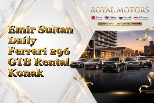 Emir Sultan Daily Ferrari 296 GTB Rental - Konak
