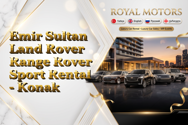 Emir Sultan Land Rover Range Rover Sport Rental - Konak