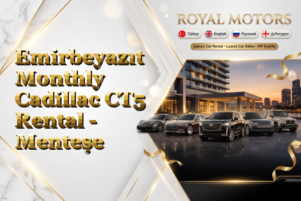 Emirbeyazıt Monthly Cadillac CT5 Rental - Menteşe