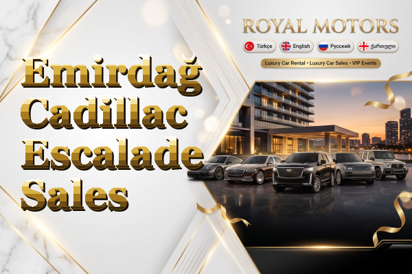 Emirdağ Cadillac Escalade Sales