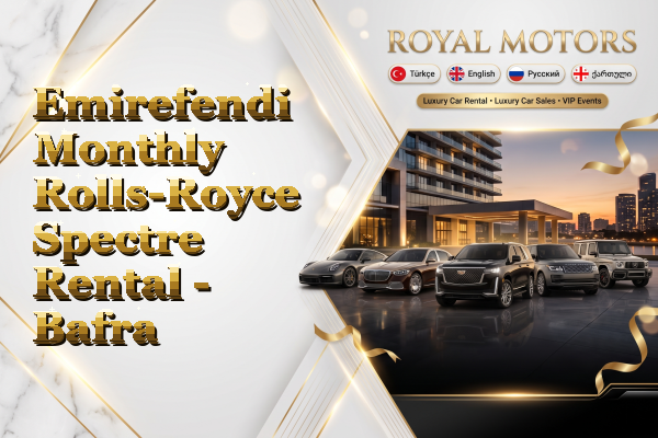 Emirefendi Monthly Rolls-Royce Spectre Rental - Bafra