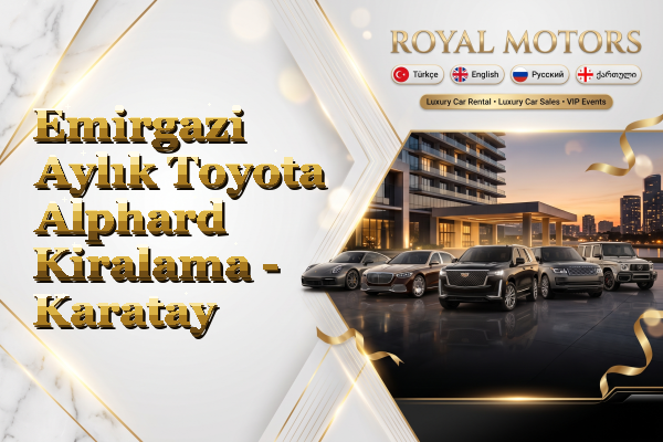 Emirgazi Aylık Toyota Alphard Kiralama - Karatay