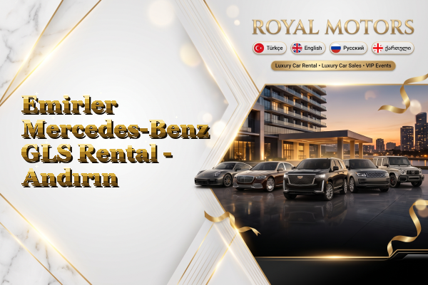 Emirler Mercedes-Benz GLS Rental - Andırın