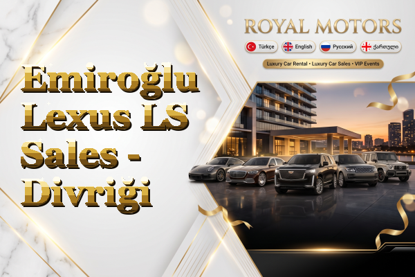 Emiroğlu Lexus LS Sales - Divriği