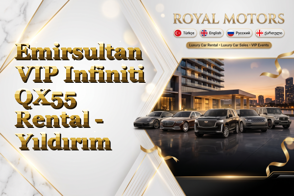 Emirsultan VIP Infiniti QX55 Rental - Yıldırım