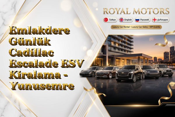 Emlakdere Günlük Cadillac Escalade ESV Kiralama - Yunusemre