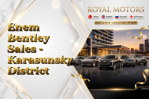 Enem Bentley Sales - Karasunsky District
