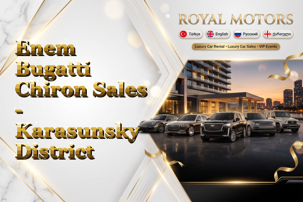 Enem Bugatti Chiron Sales - Karasunsky District