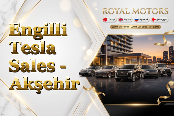 Engilli Tesla Sales - Akşehir