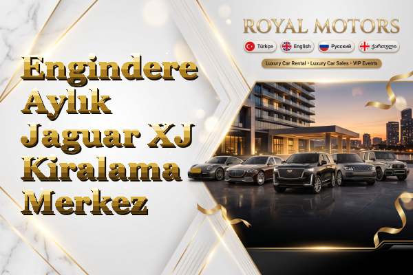 Engindere Aylık Jaguar XJ Kiralama - Merkez