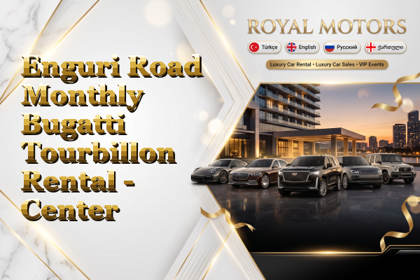Enguri Road Monthly Bugatti Tourbillon Rental - Center