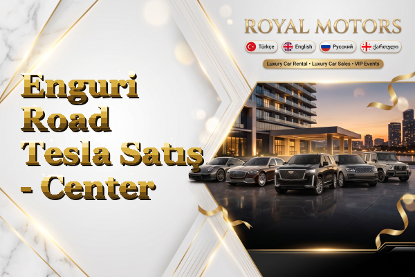 Enguri Road Tesla Satış - Center
