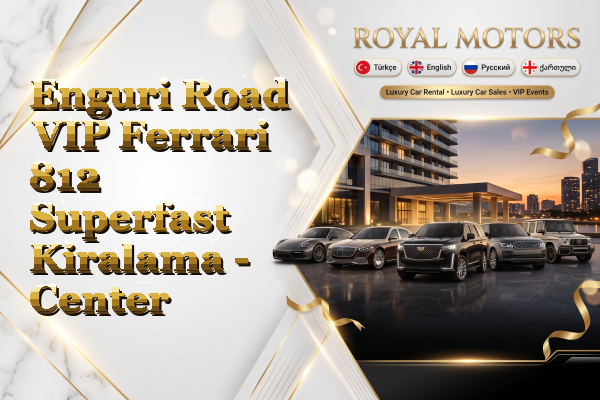 Enguri Road VIP Ferrari 812 Superfast Kiralama - Center