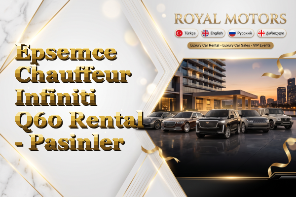 Epsemce Chauffeur Infiniti Q60 Rental - Pasinler