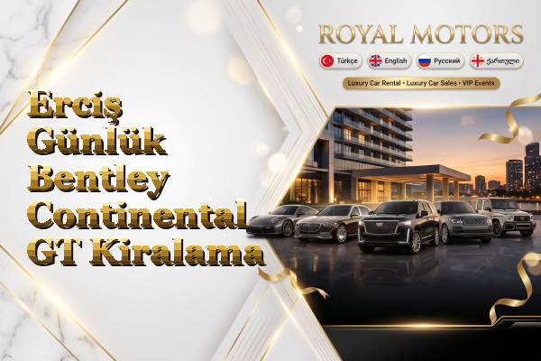 Erciş Günlük Bentley Continental GT Kiralama