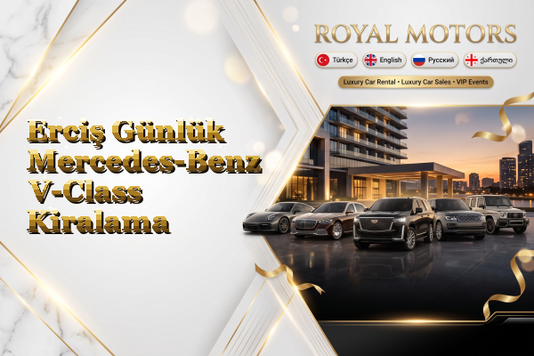 Erciş Günlük Mercedes-Benz V-Class Kiralama