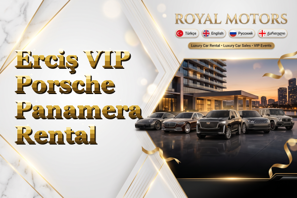 Erciş VIP Porsche Panamera Rental