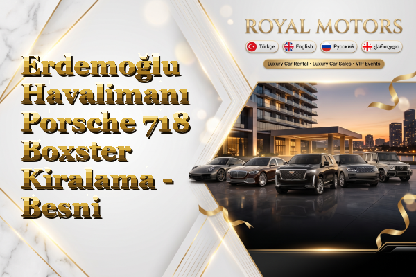 Erdemoğlu Havalimanı Porsche 718 Boxster Kiralama - Besni