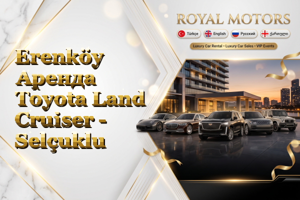Erenköy Аренда Toyota Land Cruiser - Selçuklu