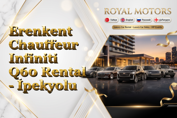 Erenkent Chauffeur Infiniti Q60 Rental - İpekyolu