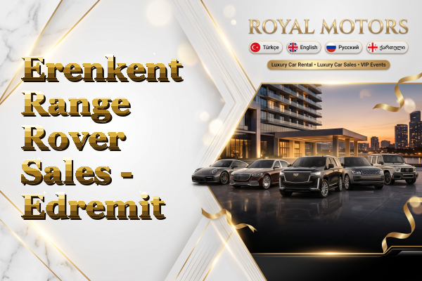 Erenkent Range Rover Sales - Edremit