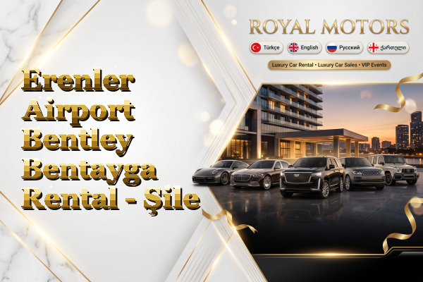 Erenler Airport Bentley Bentayga Rental - Şile