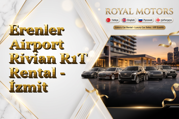 Erenler Airport Rivian R1T Rental - İzmit