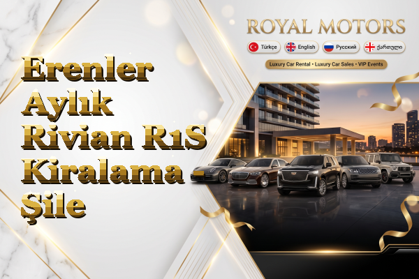 Erenler Aylık Rivian R1S Kiralama - Şile
