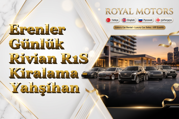 Erenler Günlük Rivian R1S Kiralama - Yahşihan