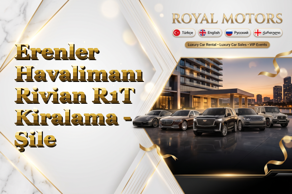Erenler Havalimanı Rivian R1T Kiralama - Şile