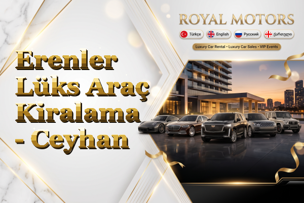 Erenler Lüks Araç Kiralama - Ceyhan