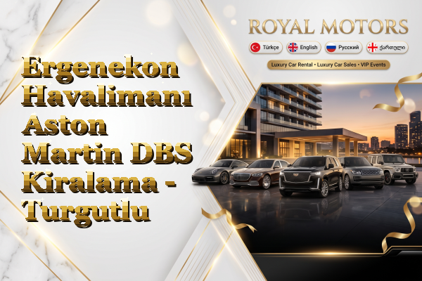 Ergenekon Havalimanı Aston Martin DBS Kiralama - Turgutlu
