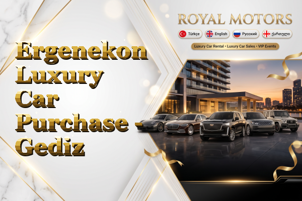 Ergenekon Luxury Car Purchase - Gediz