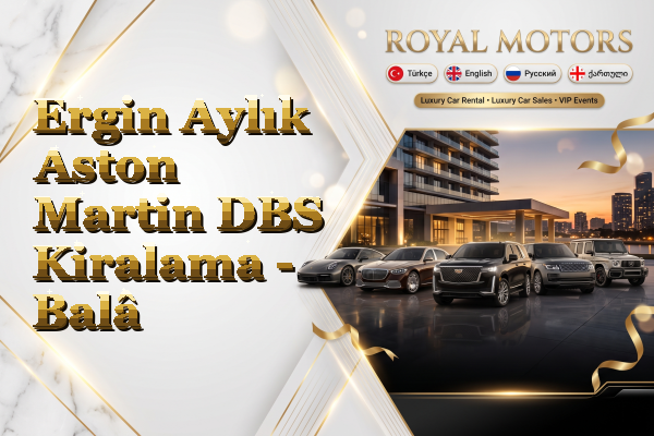 Ergin Aylık Aston Martin DBS Kiralama - Balâ