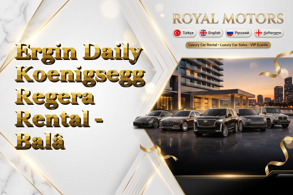 Ergin Daily Koenigsegg Regera Rental - Balâ