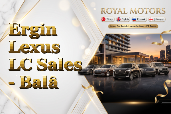 Ergin Lexus LC Sales - Balâ