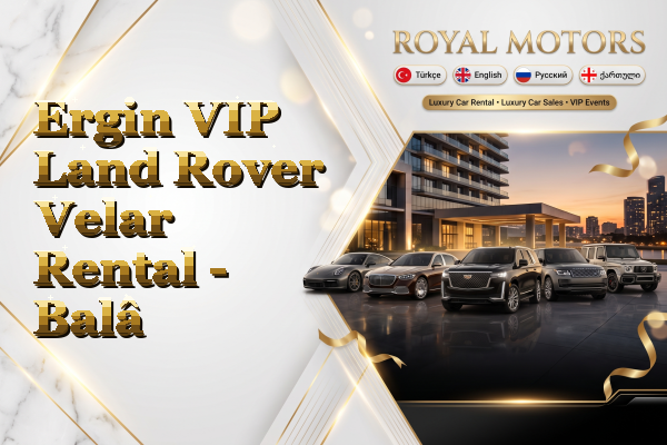 Ergin VIP Land Rover Velar Rental - Balâ