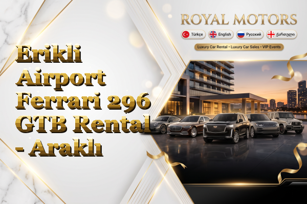 Erikli Airport Ferrari 296 GTB Rental - Araklı