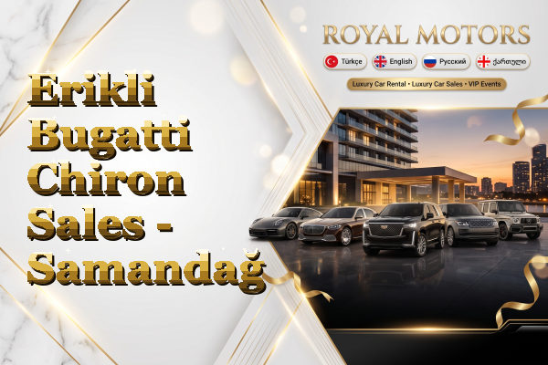 Erikli Bugatti Chiron Sales - Samandağ