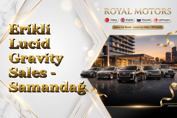 Erikli Lucid Gravity Sales - Samandağ