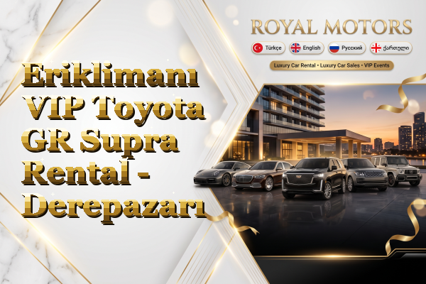 Eriklimanı VIP Toyota GR Supra Rental - Derepazarı