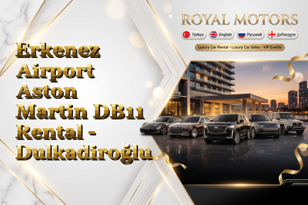 Erkenez Airport Aston Martin DB11 Rental - Dulkadiroğlu