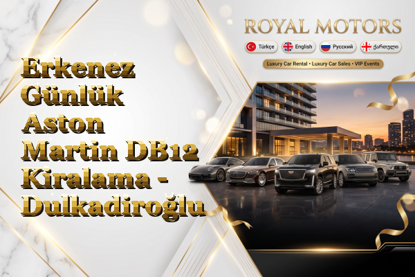 Erkenez Günlük Aston Martin DB12 Kiralama - Dulkadiroğlu